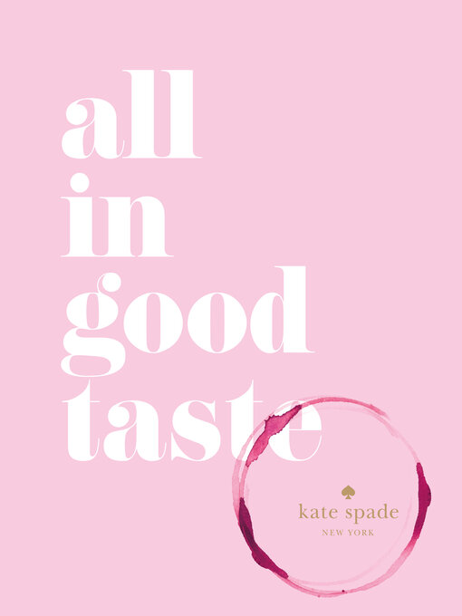 Title details for All In Good Taste by Kate Spade - Available